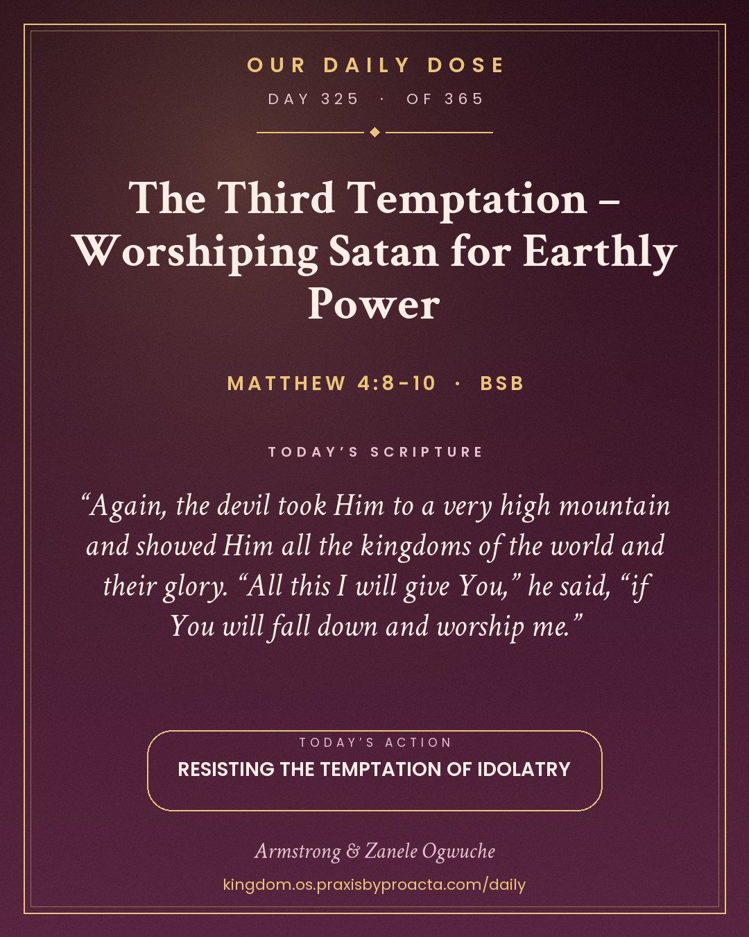 The Third Temptation – Worshiping Satan for Earthly Power, Matthew 4:8-10